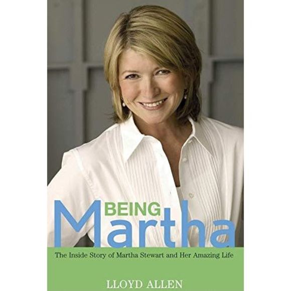 Being Martha: The Inside Story of Martha Stewart and Her Amazing Life -- Lloyd A - Picture 2 of 4